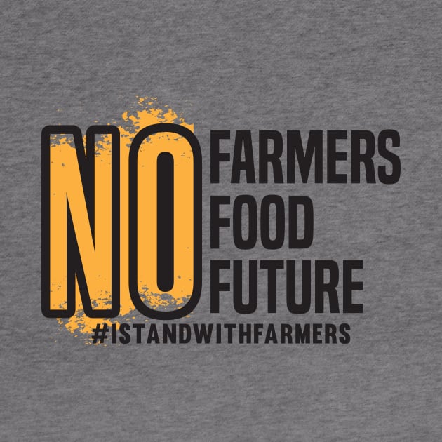 No Farmers No Food No Future by CatsCrew